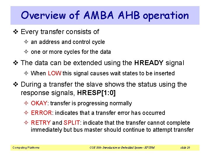Overview of AMBA AHB operation v Every transfer consists of ² an address and