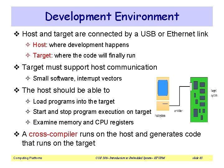 Development Environment v Host and target are connected by a USB or Ethernet link