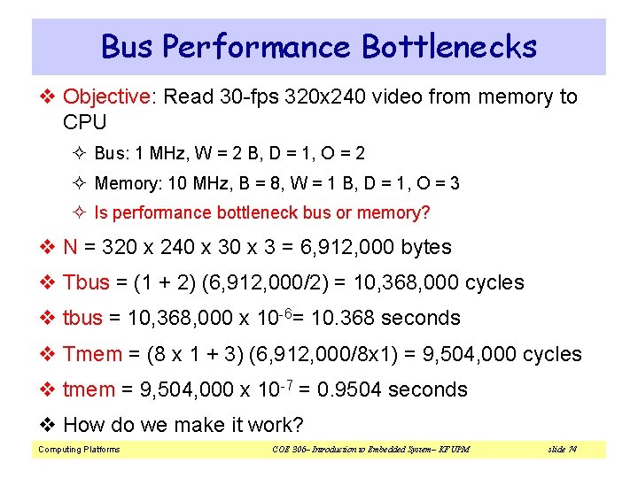 Bus Performance Bottlenecks v Objective: Read 30 -fps 320 x 240 video from memory