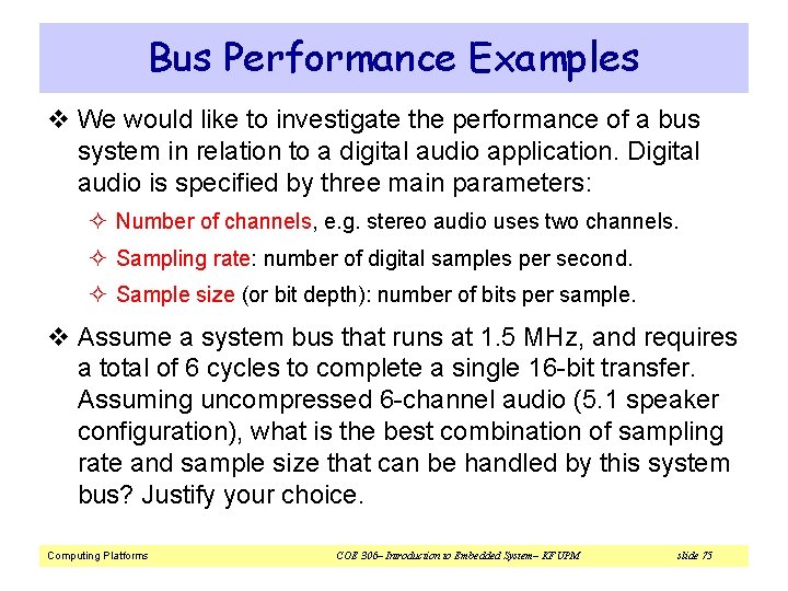 Bus Performance Examples v We would like to investigate the performance of a bus