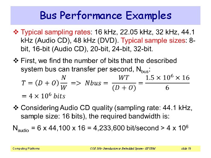 Bus Performance Examples v Computing Platforms COE 306– Introduction to Embedded System– KFUPM slide