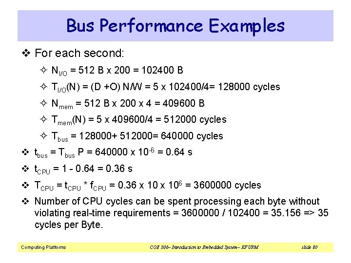 Bus Performance Examples v For each second: ² NI/O = 512 B x 200