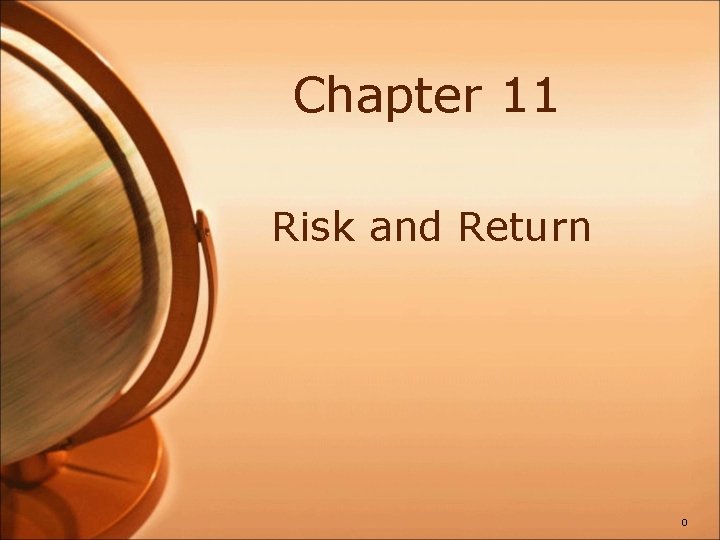 Chapter 11 Risk and Return 0 