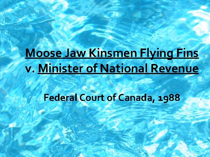 Moose Jaw Kinsmen Flying Fins v. Minister of National Revenue Federal Court of Canada,