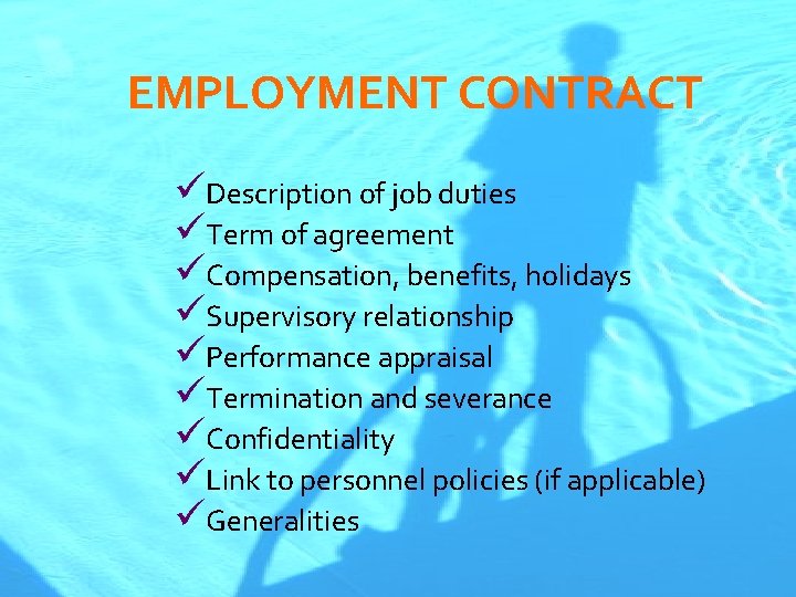 EMPLOYMENT CONTRACT üDescription of job duties üTerm of agreement üCompensation, benefits, holidays üSupervisory relationship