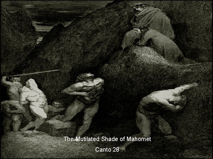 The Mutilated Shade of Mahomet Canto 28 
