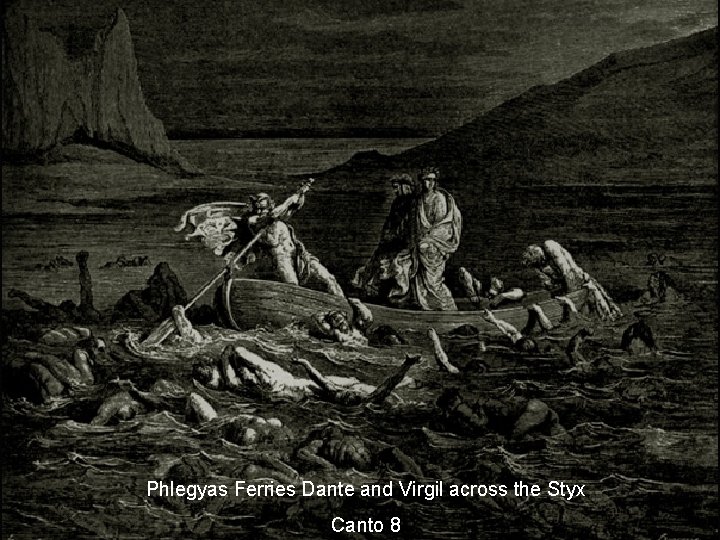 Phlegyas Ferries Dante and Virgil across the Styx Canto 8 
