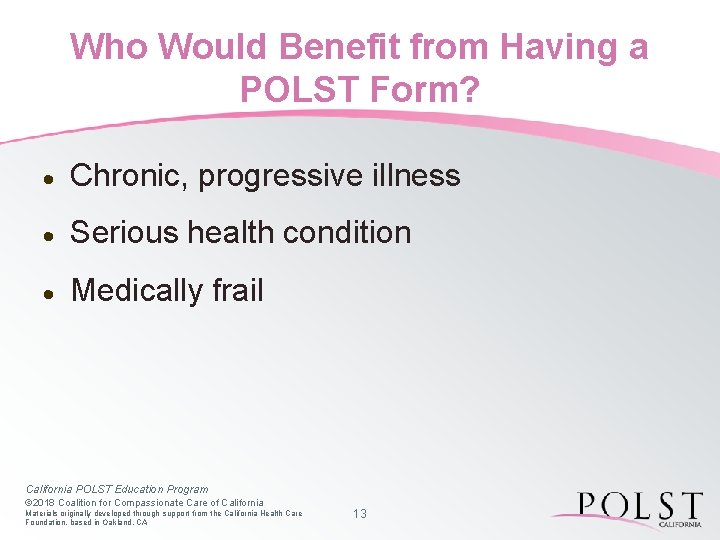 Who Would Benefit from Having a POLST Form? · Chronic, progressive illness · Serious