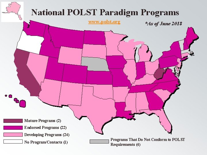 National POLST Paradigm Programs www. polst. org *As of June 2018 Mature Programs (2)