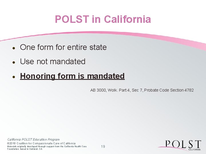 POLST in California · One form for entire state · Use not mandated ·