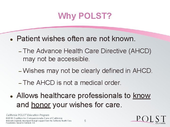 Why POLST? · Patient wishes often are not known. – The Advance Health Care