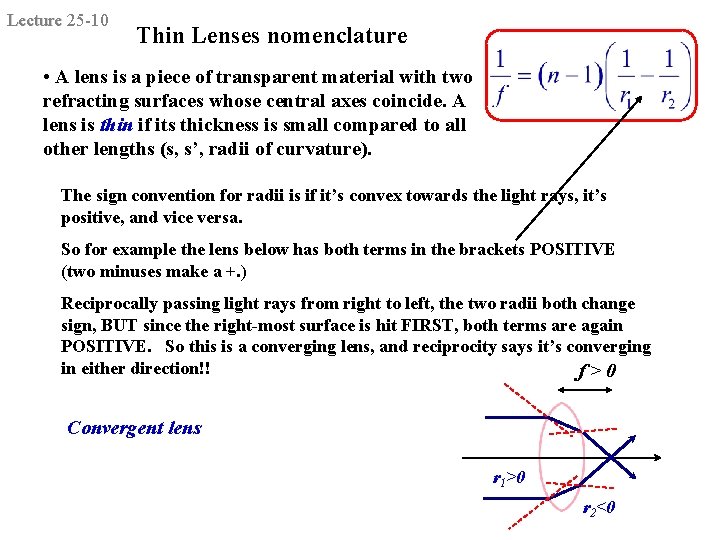Lecture 25 -10 Thin Lenses nomenclature • A lens is a piece of transparent