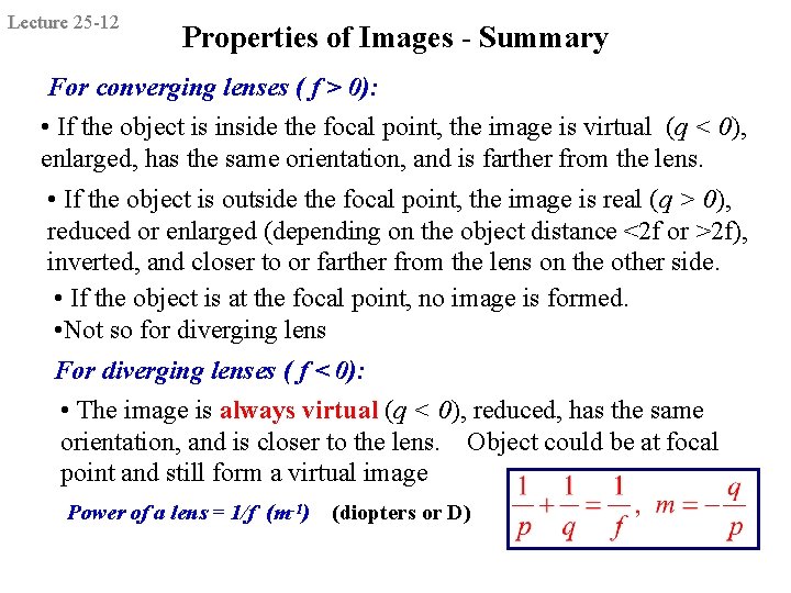 Lecture 25 -12 Properties of Images - Summary For converging lenses ( f >