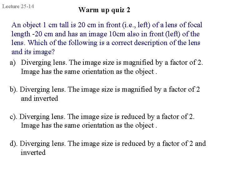 Lecture 25 -14 Warm up quiz 2 An object 1 cm tall is 20