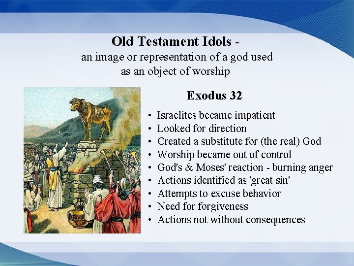 Old Testament Idols an image or representation of a god used as an object