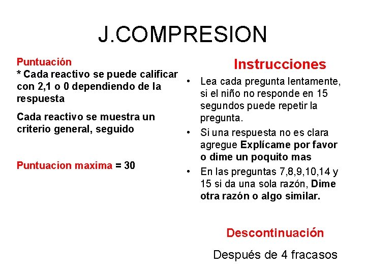 J. COMPRESION Puntuación Instrucciones * Cada reactivo se puede calificar • Lea cada pregunta