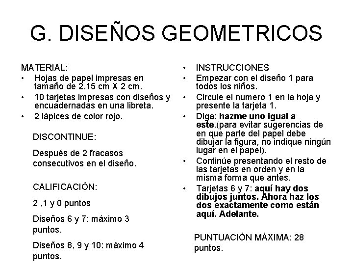 G. DISEÑOS GEOMETRICOS MATERIAL: • Hojas de papel impresas en tamaño de 2. 15