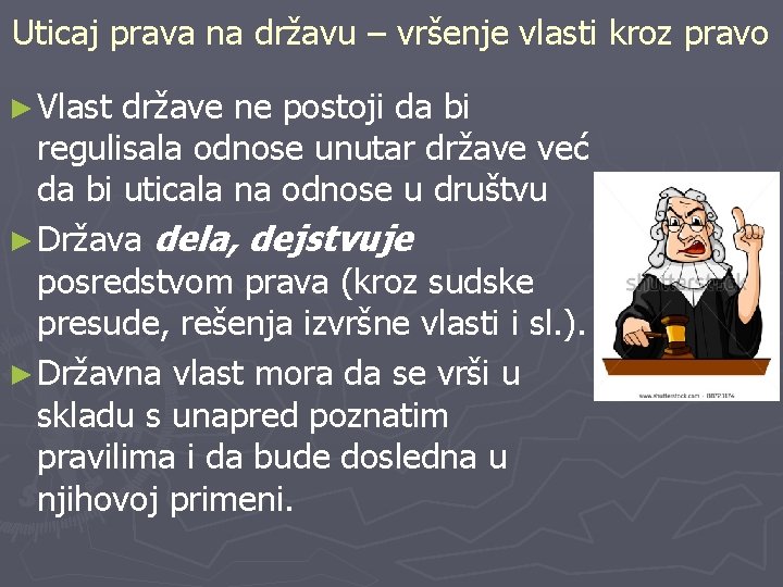 Uticaj prava na državu – vršenje vlasti kroz pravo ► Vlast države ne postoji