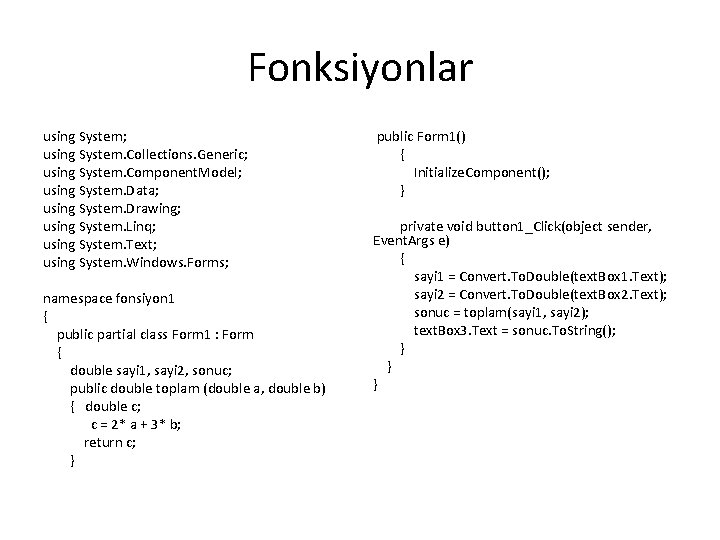 Fonksiyonlar using System; using System. Collections. Generic; using System. Component. Model; using System. Data;