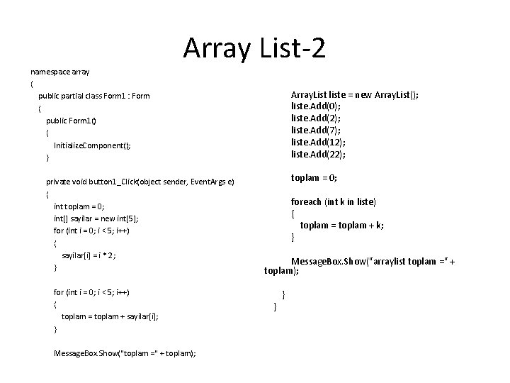 Array List-2 namespace array { public partial class Form 1 : Form { public