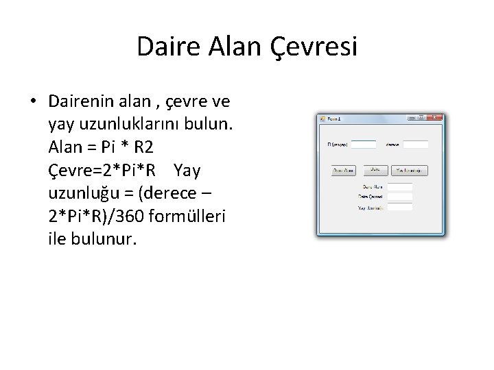 Daire Alan Çevresi • Dairenin alan , çevre ve yay uzunluklarını bulun. Alan =