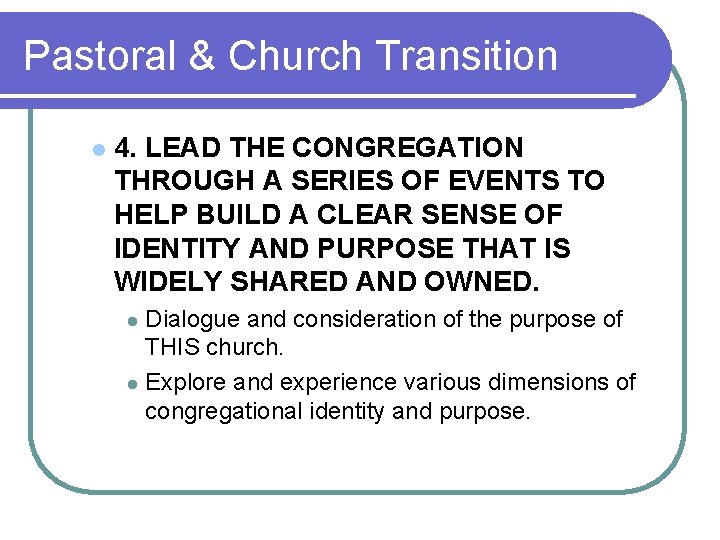 Pastoral & Church Transition l 4. LEAD THE CONGREGATION THROUGH A SERIES OF EVENTS