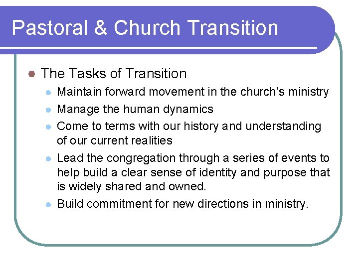 Pastoral & Church Transition l The Tasks of Transition l l l Maintain forward