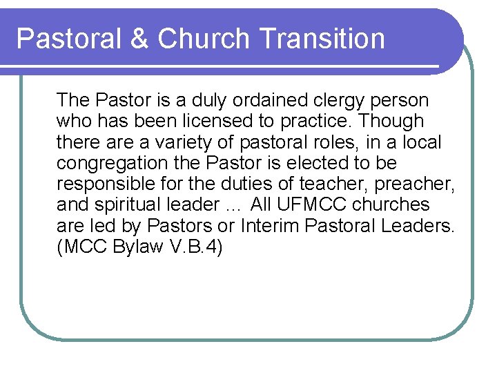 Pastoral & Church Transition The Pastor is a duly ordained clergy person who has