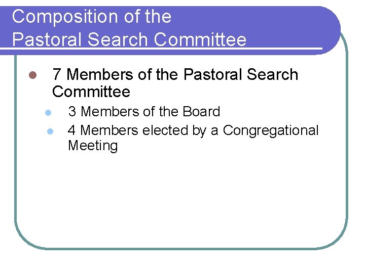 Composition of the Pastoral Search Committee 7 Members of the Pastoral Search Committee l