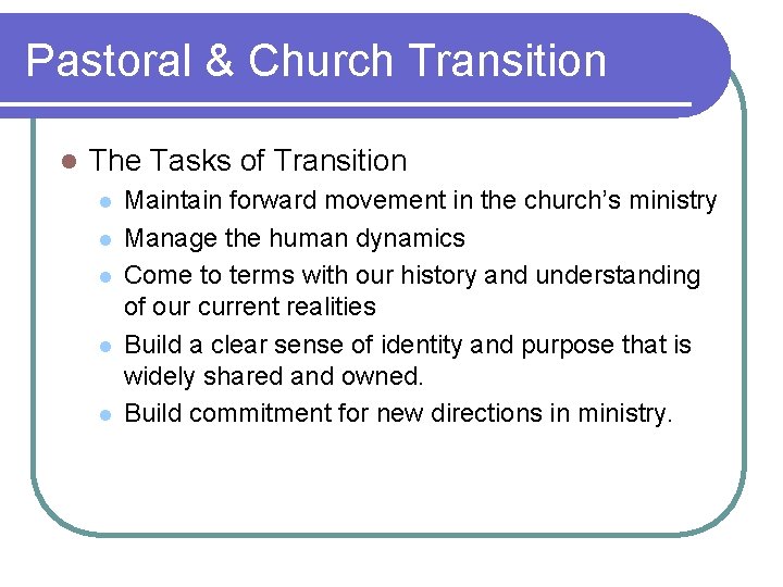 Pastoral & Church Transition l The Tasks of Transition l l l Maintain forward