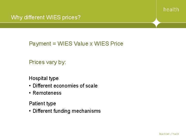 Why different WIES prices? Payment = WIES Value x WIES Prices vary by: Hospital