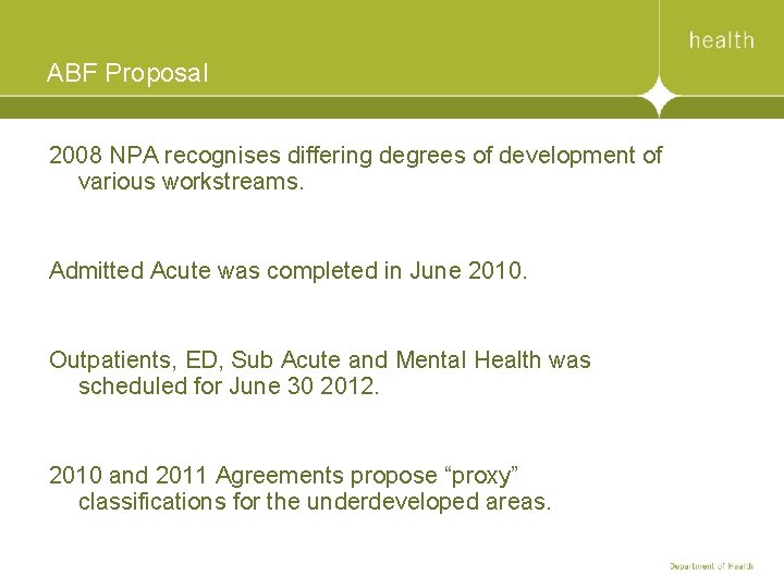 ABF Proposal 2008 NPA recognises differing degrees of development of various workstreams. Admitted Acute