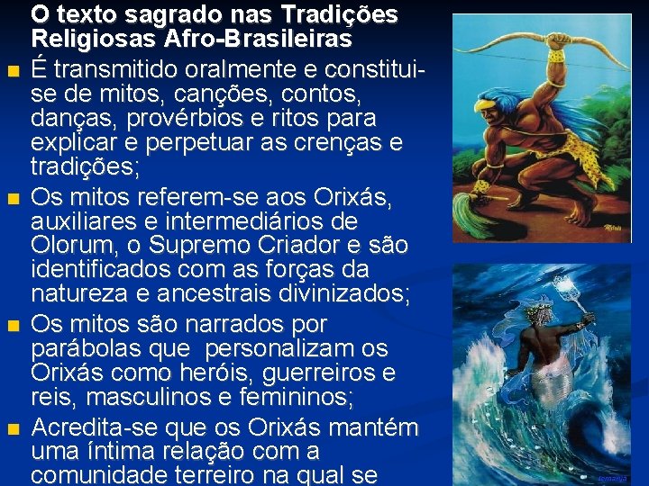 O texto sagrado nas Tradições Religiosas Afro-Brasileiras É transmitido oralmente e constituise de O texto sagrado nas Tradições Religiosas Afro-Brasileiras É transmitido oralmente e constituise de