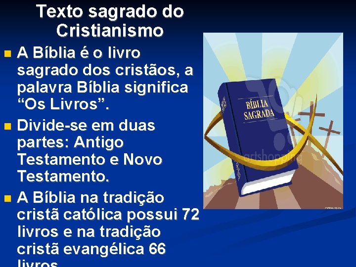 Texto sagrado do Cristianismo A Bíblia é o livro sagrado dos cristãos, a palavra Texto sagrado do Cristianismo A Bíblia é o livro sagrado dos cristãos, a palavra