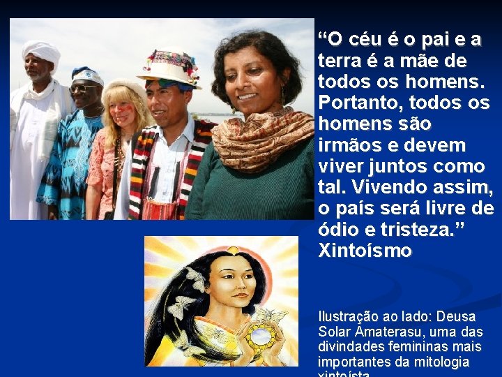 “O céu é o pai e a terra é a mãe de todos os “O céu é o pai e a terra é a mãe de todos os