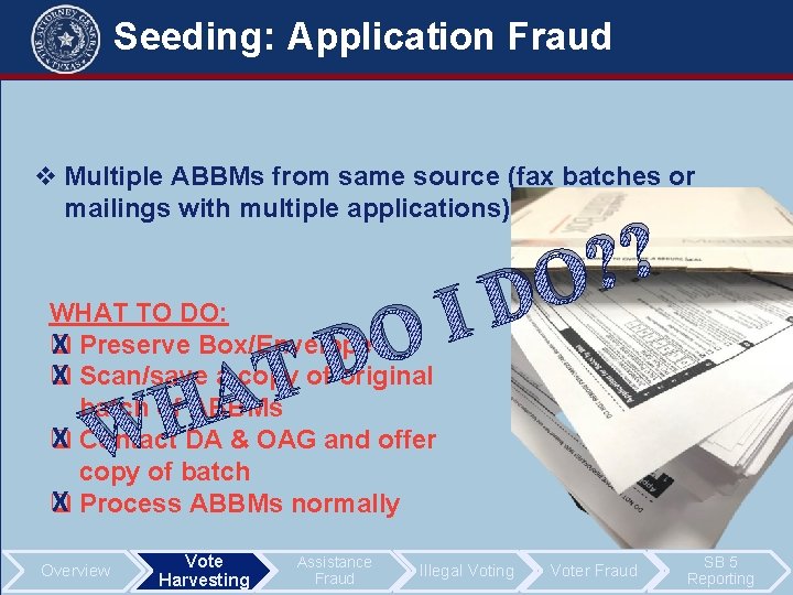 Seeding: Application Fraud v Multiple ABBMs from same source (fax batches or mailings with