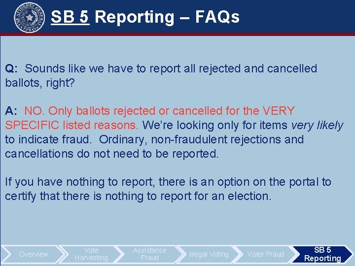 SB 5 Reporting – FAQs Q: Sounds like we have to report all rejected