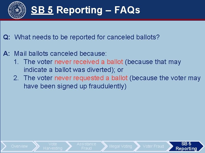 SB 5 Reporting – FAQs Q: What needs to be reported for canceled ballots?
