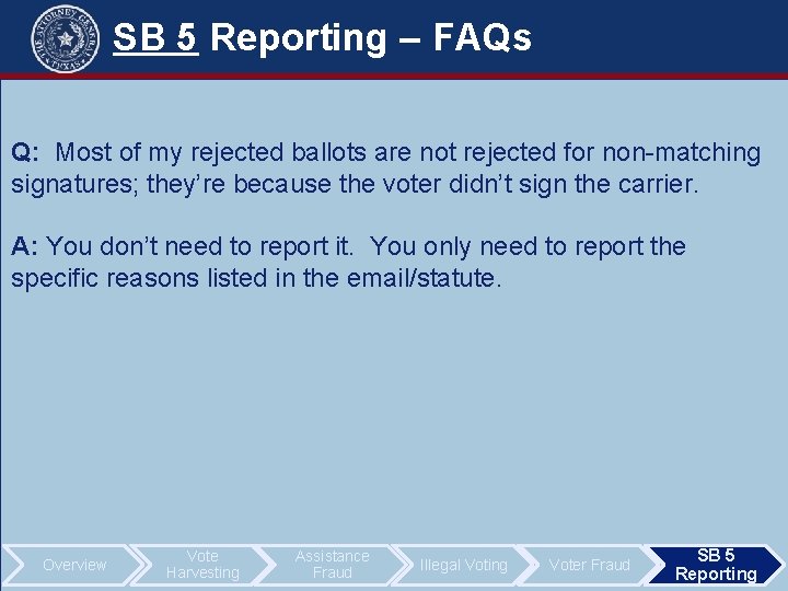 SB 5 Reporting – FAQs Q: Most of my rejected ballots are not rejected