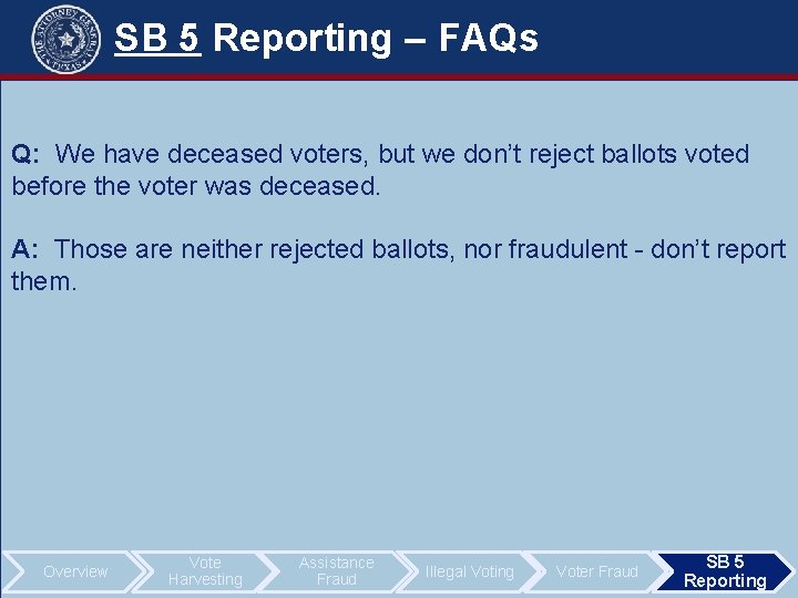 SB 5 Reporting – FAQs Q: We have deceased voters, but we don’t reject