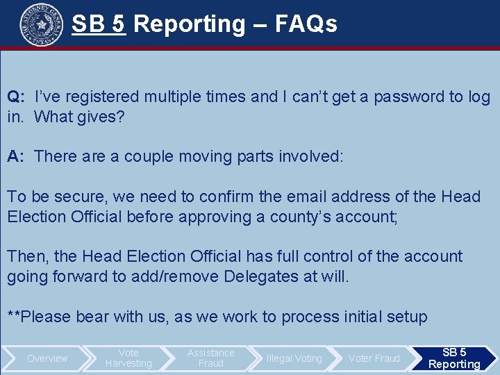 SB 5 Reporting – FAQs Q: I’ve registered multiple times and I can’t get
