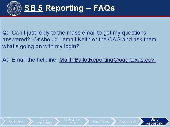SB 5 Reporting – FAQs Q: Can I just reply to the mass email