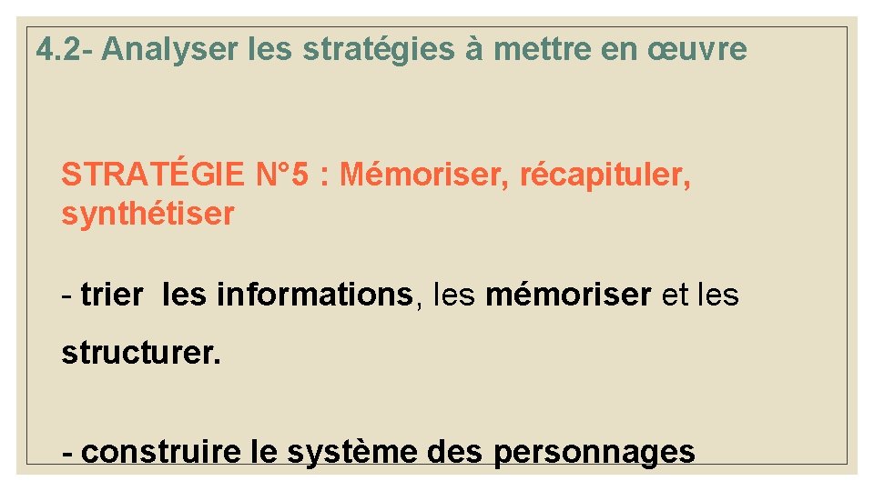4. 2 - Analyser les stratégies à mettre en œuvre STRATÉGIE N° 5 : 4. 2 - Analyser les stratégies à mettre en œuvre STRATÉGIE N° 5 :