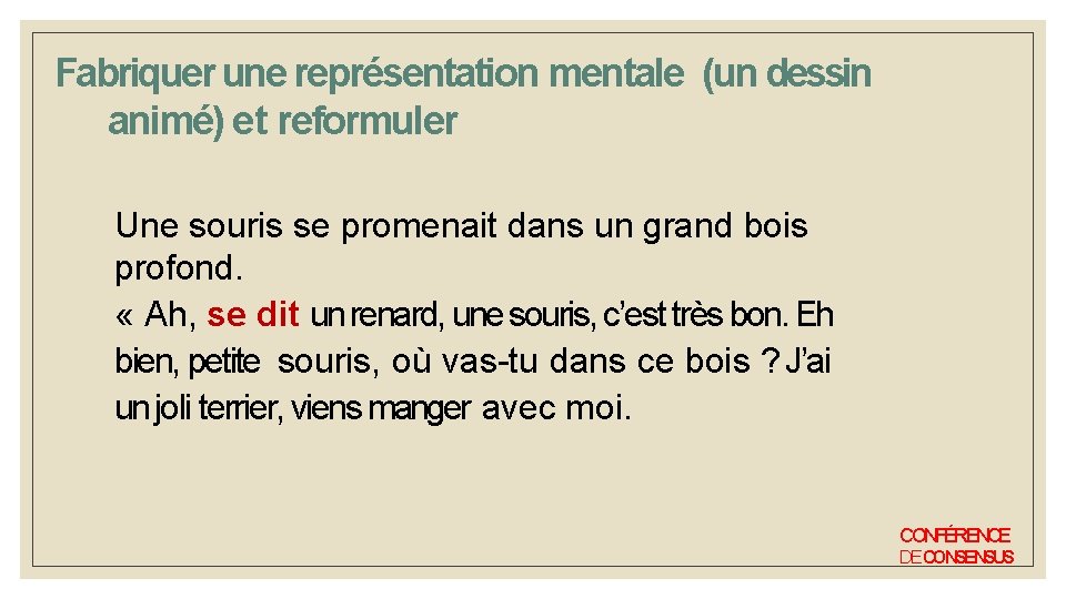 Fabriquer une représentation mentale (un dessin animé) et reformuler Une souris se promenait dans Fabriquer une représentation mentale (un dessin animé) et reformuler Une souris se promenait dans