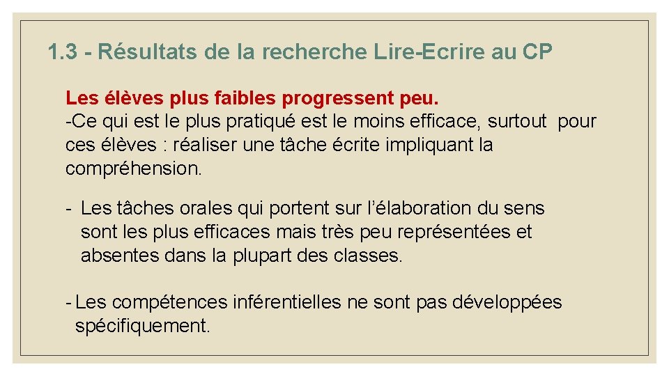 1. 3 - Résultats de la recherche Lire-Ecrire au CP Les élèves plus faibles 1. 3 - Résultats de la recherche Lire-Ecrire au CP Les élèves plus faibles