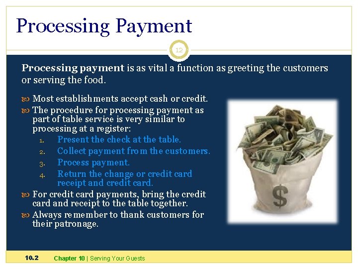 Processing Payment 12 Processing payment is as vital a function as greeting the customers