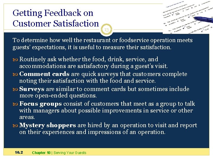 Getting Feedback on Customer Satisfaction 13 To determine how well the restaurant or foodservice