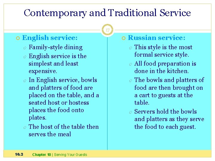 Contemporary and Traditional Service 17 English service: Family-style dining English service is the simplest