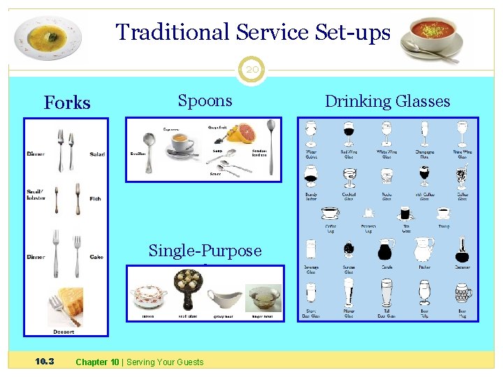 Traditional Service Set-ups 20 Forks Spoons Single-Purpose China 10. 3 Chapter 10 | Serving