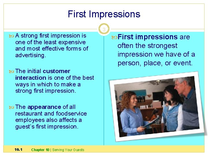 First Impressions 3 A strong first impression is one of the least expensive and